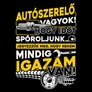 Mindig igazam van - Autószerelő póló (B_Fekete)