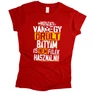 Vigyázat van egy... női póló (Piros)