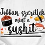 Jobban szeretlek mint a sushit férfi póló (B_Fehér)