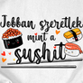 Kép 2/2 - Jobban szeretlek mint a sushit férfi póló (B_Fehér)