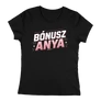Bónusz anya női póló (Fekete)