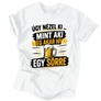 Úgy nézel ki férfi póló (Fehér)