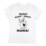 Mama mama mama póló (Fehér)