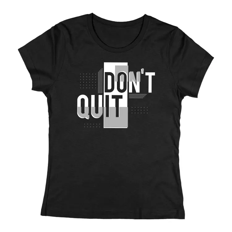 Don't quit, do it női póló
