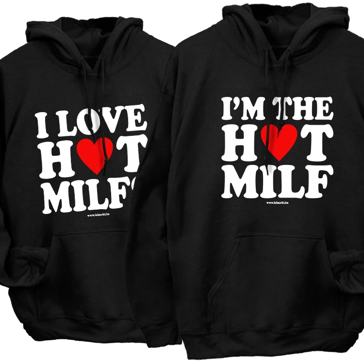 I love hot milfs/I'm the hot milf páros kapucnis pulóverek