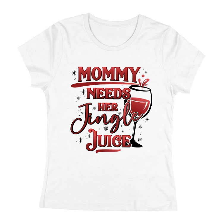 Mommy needs her jingle juice női póló