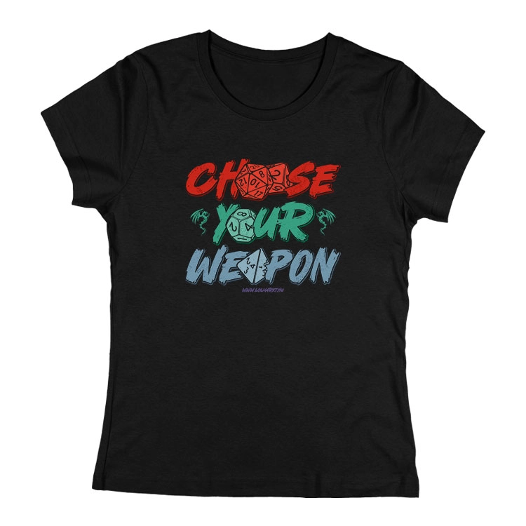 Choose your weapon női póló