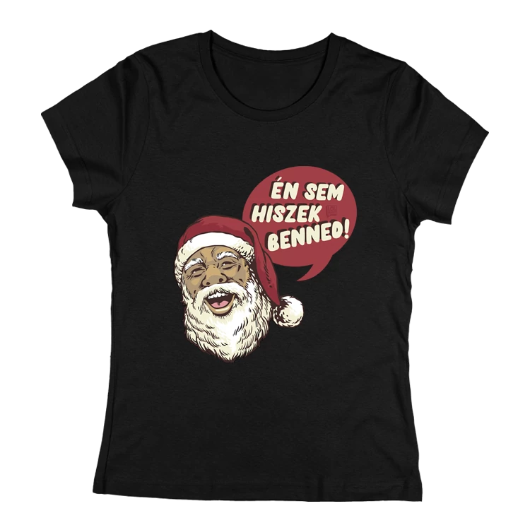 Én sem hiszek benned női póló