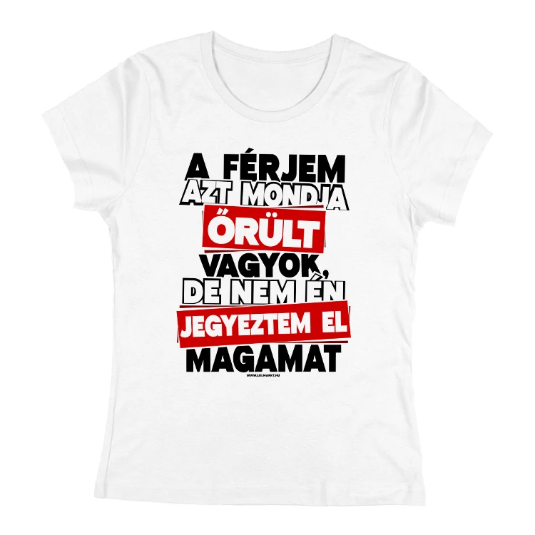 A férjem azt mondja női póló