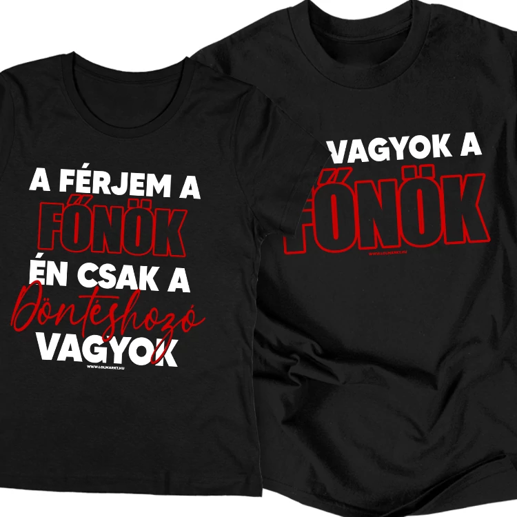 Én vagyok a döntéshozó/Én vagyok a főnök páros póló szett