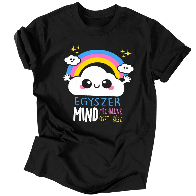 Egyszer mind meghalunk férfi póló
